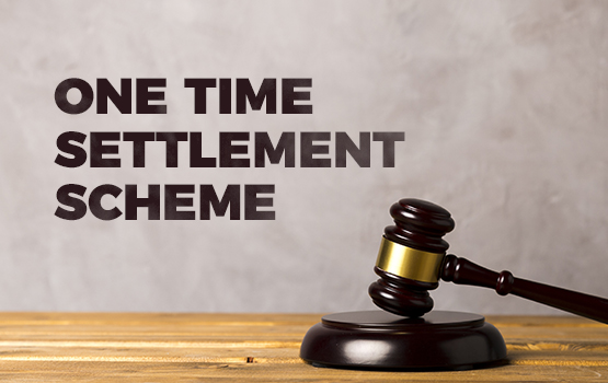 One time settlement scheme